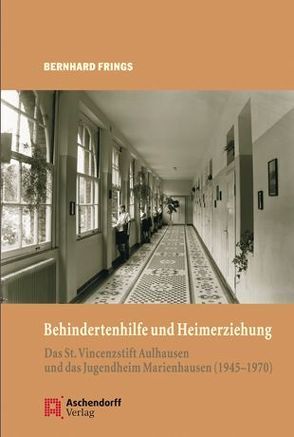 Behindertenhilfe und Heimerziehung von Frings,  Bernhard