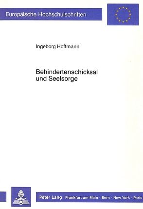 Behindertenschicksal und Seelsorge von Hoffmann,  Ingeborg