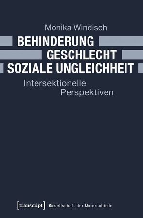 Behinderung – Geschlecht – Soziale Ungleichheit von Windisch,  Monika