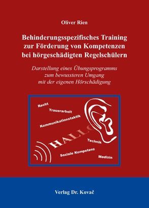 Behinderungsspezifisches Training zur Förderung von Kompetenzen bei hörgeschädigten Regelschülern von Rien,  Oliver