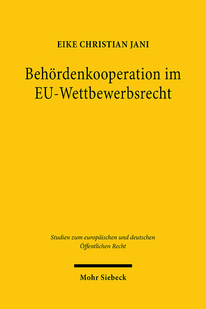 Behördenkooperation im EU-Wettbewerbsrecht von Jani,  Eike Christian