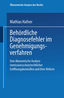 Behördliche Diagnosefehler im Genehmigungsverfahren von Hafner,  Mathias