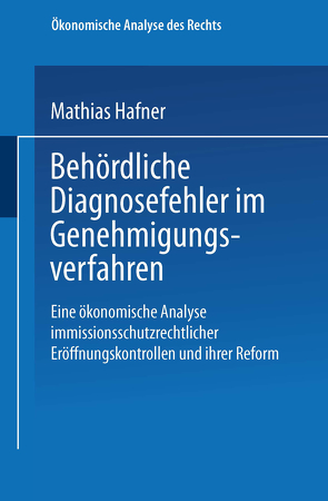 Behördliche Diagnosefehler im Genehmigungsverfahren von Hafner,  Mathias