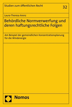 Behördliche Normverwerfung und deren haftungsrechtliche Folgen von Arenz,  Laura-Theresa