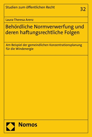 Behördliche Normverwerfung und deren haftungsrechtliche Folgen von Arenz,  Laura-Theresa