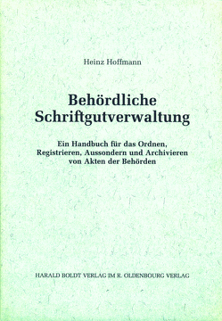 Behördliche Schriftgutverwaltung von Hoffmann,  Heinz