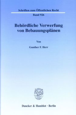 Behördliche Verwerfung von Bebauungsplänen. von Herr,  Gunther F.