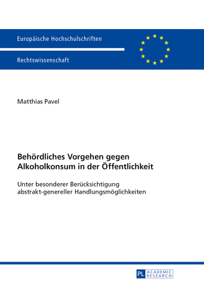 Behördliches Vorgehen gegen Alkoholkonsum in der Öffentlichkeit von Pavel,  Matthias