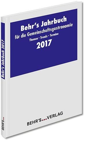 BEHR’S Jahrbuch Gemeinschaftsgastronomie 2017