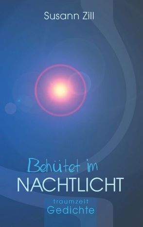 Behütet im Nachtlicht von Zill,  Susann