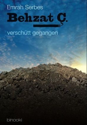 Behzat Ç – verschütt gegangen von Serbes,  Emrah