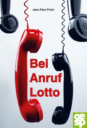 Bei Anruf Lotto von Prüm,  Jean-Paul