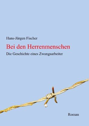 Bei den Herrenmenschen von Fischer,  Hans-Jürgen