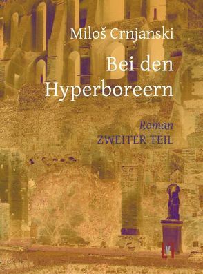 Bei den Hyperboreern von Crnjanski,  Miloš, Veselinovic,  Elvira