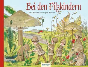 Bei den Pilzkindern von Aspelin,  Signe, Esterl,  Arnica