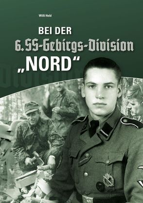 Bei der 6. SS-Gebirgs-Division „Nord“ von Held,  Willi