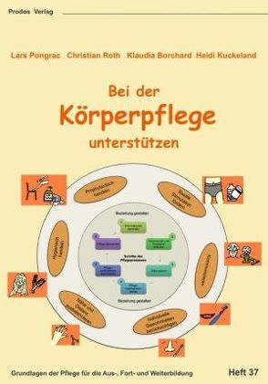 Bei der Körperpflege unterstützen von Borchard,  Klaudia, Klos,  Judith, Kuckeland,  Heidi, Pongrac,  Lars, Roth,  Christian, Rüller,  Horst, Schulte,  Maria