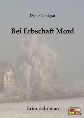 Bei Erbschaft Mord von Landgraf,  Dieter