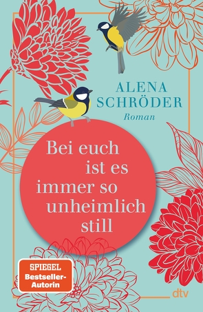 Bei euch ist es immer so unheimlich still von Schröder,  Alena