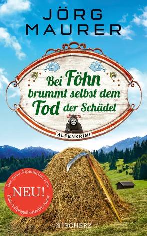 Bei Föhn brummt selbst dem Tod der Schädel von Maurer,  Jörg