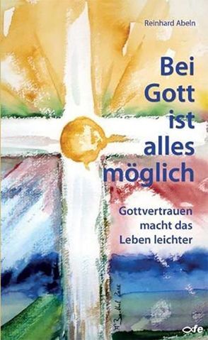 Bei Gott ist alles möglich von Abeln,  Reinhard