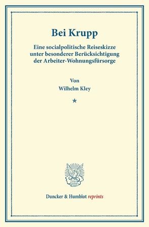 Bei Krupp. von Kley,  Wilhelm