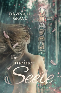 Bei meiner Seele von Grace,  Davina H.