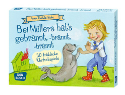 Bei Müllers hats gebrannt, -brannt, -brannt von Ruhe,  Anna Thekla