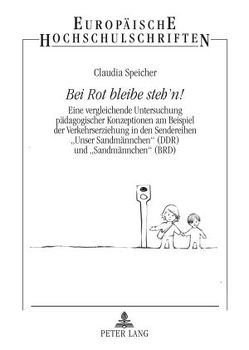 Bei Rot bleibe steh´n! von Speicher,  Claudia