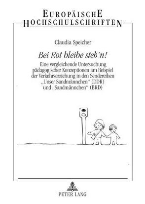 Bei Rot bleibe steh´n! von Speicher,  Claudia