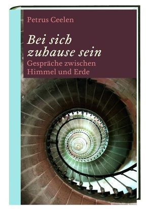 Bei sich zuhause sein von Ceelen,  Petrus