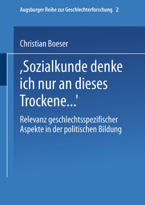 „Bei Sozialkunde denke ich nur an dieses Trockene …“ von Boeser,  Christian