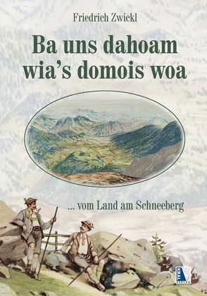 Bei uns dahoam wia´s domois woa von Zwickl,  Friedrich