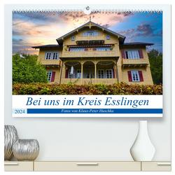 Bei uns im Kreis Esslingen (hochwertiger Premium Wandkalender 2024 DIN A2 quer), Kunstdruck in Hochglanz von Huschka,  Klaus-Peter