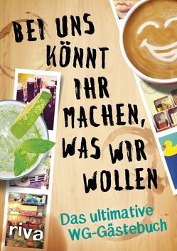 Bei uns könnt ihr machen, was wir wollen von Riva Verlag