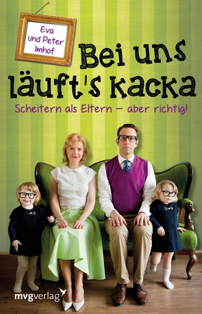 Bei uns läuft’s kacka von Imhof,  Eva, Imhof,  Peter