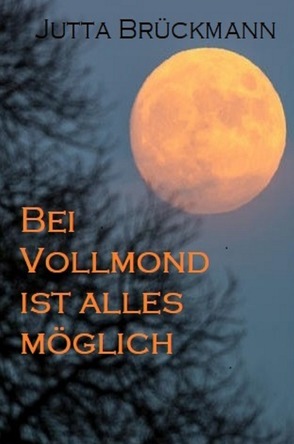 Bei Vollmond ist alles möglich von Brückmann,  Jutta