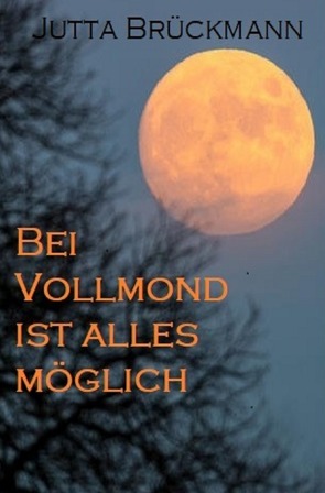 Bei Vollmond ist alles möglich von Brückmann,  Jutta