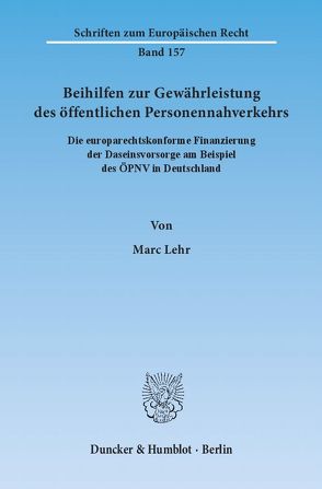 Beihilfen zur Gewährleistung des öffentlichen Personennahverkehrs. von Lehr,  Marc