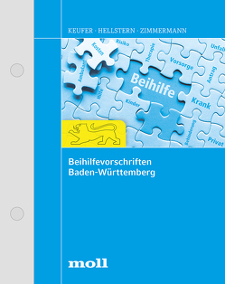 Beihilfevorschriften Baden-Württemberg von Beckmann,  Otto, Hellstern,  Raimund, Keufer,  Karl, Mayer,  Andreas, Müller,  Joachim, Zimmermann,  Alfred