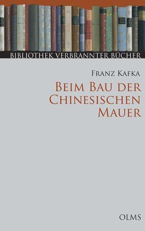 Beim Bau der chinesischen Mauer von Brod,  Max, Kafka,  Franz, Krause Landt,  Andreas, Schoeps,  Hans J