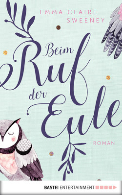 Beim Ruf der Eule von Sweeney,  Emma Claire, Werner-Richter,  Ulrike