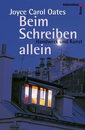 Beim Schreiben allein von Oates,  Joyce C, Winter,  Kerstin