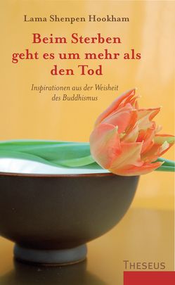 Beim Sterben geht es um mehr als den Tod von Hookham,  Lama Shenpen