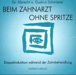 Beim Zahnarzt ohne Spritze von Schmierer,  Albrecht, Schmierer,  Gudrun