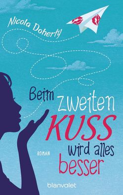 Beim zweiten Kuss wird alles besser – von Doherty,  Nicola, Geng,  Claudia