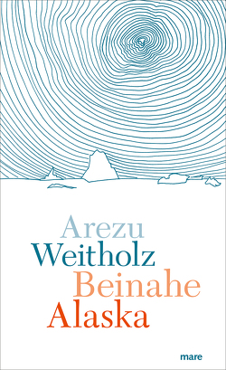 Beinahe Alaska von Weitholz,  Arezu