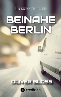 BEINAHE BERLIN von Bloss,  Oliver