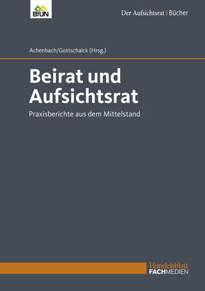 Beirat und Aufsichtsrat von Achenbach,  Dr. Christoph, Gottschalck,  Dr. Frederik