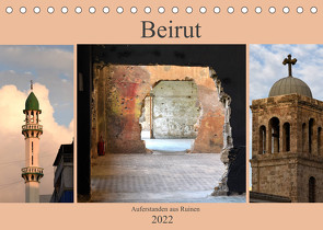 Beirut – auferstanden aus Ruinen (Tischkalender 2022 DIN A5 quer) von Thauwald,  Pia